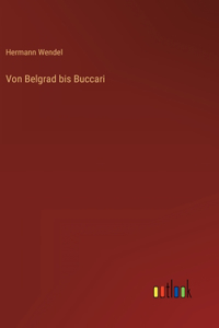 Von Belgrad bis Buccari
