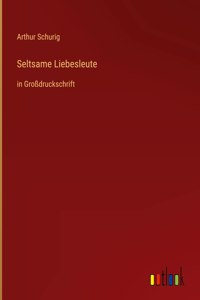 Seltsame Liebesleute