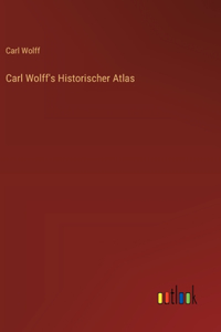 Carl Wolff's Historischer Atlas