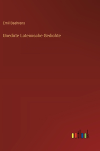 Unedirte Lateinische Gedichte