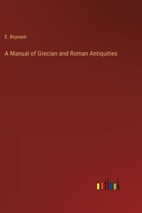 Manual of Grecian and Roman Antiquities