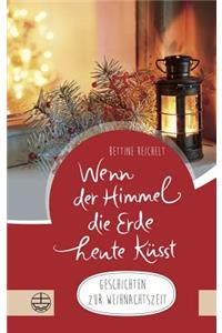 Wenn Der Himmel Die Erde Heute Kusst ...