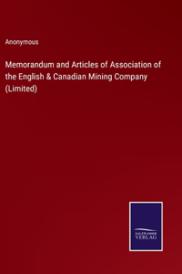 Memorandum and Articles of Association of the English & Canadian Mining Company (Limited)