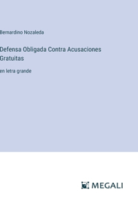 Defensa Obligada Contra Acusaciones Gratuitas