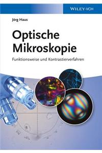 Optische Mikroskopie - Funktionsweise und Kontrastierverfahren