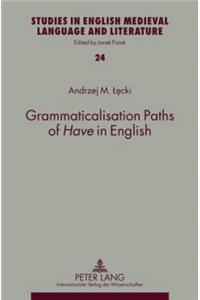 Grammaticalisation Paths of Have in English