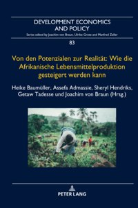 Von Den Potenzialen Zur Realitaet: Wie Die Afrikanische Lebensmittelproduktion Gesteigert Werden Kann