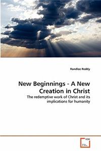 New Beginnings - A New Creation in Christ