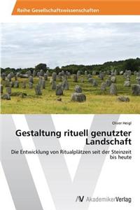 Gestaltung Rituell Genutzter Landschaft