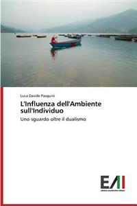 L'Influenza dell'Ambiente sull'Individuo