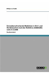 Grenzüberschreitende Mediation in Zivil- und Handelssachen nach der Richtlinie 2008/52/EG vom 21.5.2008