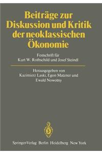 Beiträge Zur Diskussion Und Kritik Der Neoklassischen Ökonomie