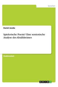 Spielerische Poesie? Eine semiotische Analyse des Abzählreimes