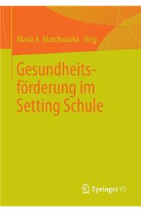 Gesundheitsförderung Im Setting Schule