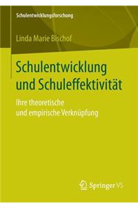 Schulentwicklung Und Schuleffektivität: Ihre Theoretische Und Empirische Verknüpfung