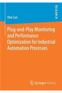 Plug-And-Play Monitoring and Performance Optimization for Industrial Automation Processes