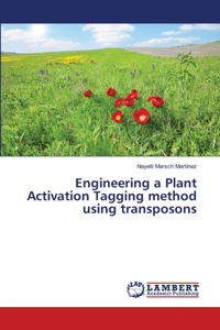 Engineering a Plant Activation Tagging method using transposons