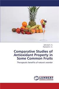 Comparative Studies of Antioxidant Property in Some Common Fruits