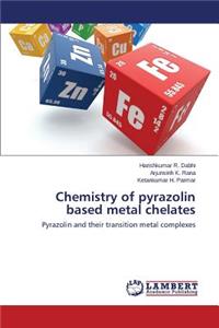 Chemistry of pyrazolin based metal chelates