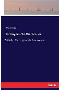 Der bayerische Bierbrauer