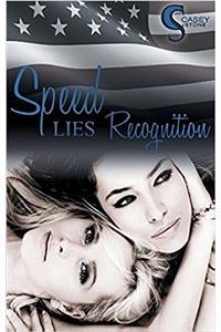 Speed, Lies, Recognition