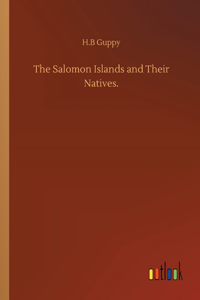 Salomon Islands and Their Natives.