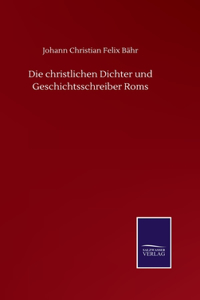 christlichen Dichter und Geschichtsschreiber Roms