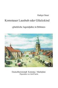 Komotauer Lausbub oder Glückskind