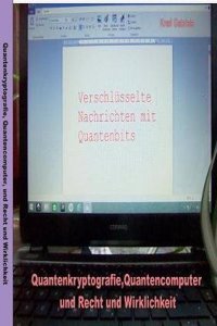 Quantenkryptografie, Quantencomputer Und Recht Und Wirklichkeit