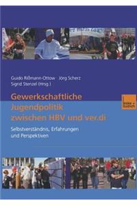 Gewerkschaftliche Jugendpolitik Zwischen Hbv Und Ver.Di