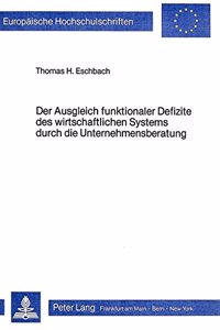 Der Ausgleich Funktionaler Defizite Des Wirtschaftlichen Systems Durch Die Unternehmensberatung