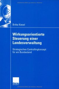 Wirkungsorientierte Steuerung einer Landesverwaltung