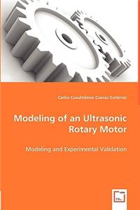 Modeling of an Ultrasonic Rotary Motor