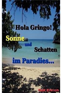 Hola Gringo! Sonne Und Schatten Im Paradies ...