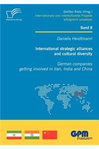 International strategic alliances and cultural diversity - German companies getting involved in Iran, India and China