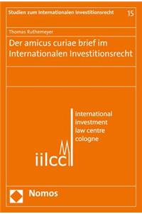 Der Amicus Curiae Brief Im Internationalen Investitionsrecht
