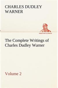 The Complete Writings of Charles Dudley Warner - Volume 2