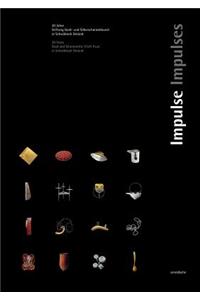 Impulses: 30 Years. Gold and Silversmith's Trust Schwäbisch Gmünd
