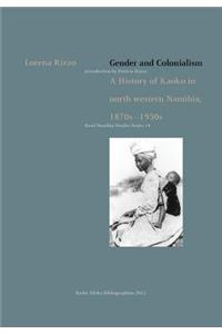 Gender and Colonialism. a History of Kaoko in North-Western Namibia 1870s-1950s