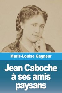 Jean Caboche à ses amis paysans
