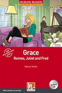 Grace, Romeo, Juliet and Fred. Level A1-A2. Helbling Readers Red Series. Con CD Audio. Con espansione online