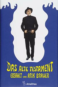 Das Alte Testament: Erzahlt von Arik Brauer