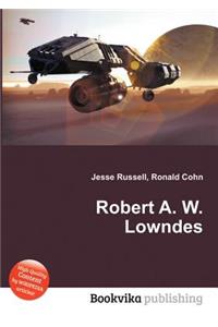 Robert A. W. Lowndes