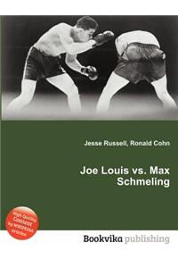Joe Louis vs. Max Schmeling