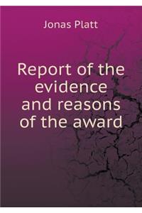 Report of the Evidence and Reasons of the Award