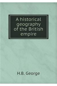 A Historical Geography of the British Empire