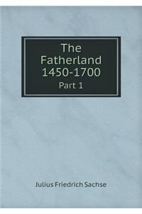 The Fatherland 1450-1700 Part 1