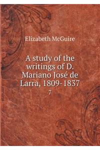 A Study of the Writings of D. Mariano José de Larra, 1809-1837 7