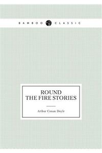 Round the Fire Stories (Short Stories)