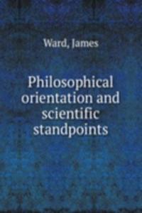 Philosophical orientation and scientific standpoints